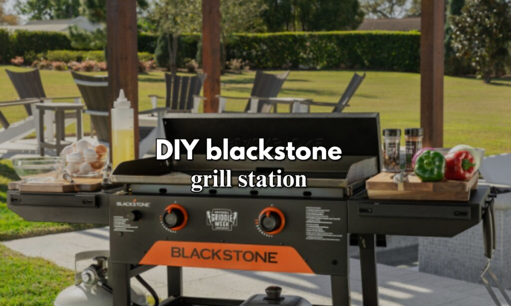 DIY Blackstone Grill Station Ideas