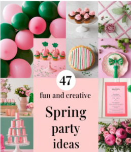47 Creative Spring Party Ideas for a Memorable Celebration