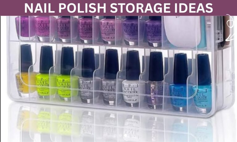 18 Nail Polish Storage Ideas for 2026